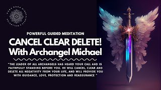 Archangel Michael 🛡💙🗡 Cancel Clear Delete Powerful Guided Meditation [upl. by Anilec]