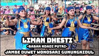 LIMAN DHESTI BABAK NDADI PUTRI  JAMBE DUWET WONOSARI GUNUNGKIDUL [upl. by Alecram]