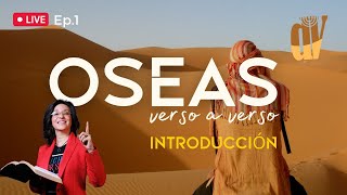 Ep 1 Oseas verso a verso 🌳 INTRODUCCIÓN ¿Quién es el PROFETA [upl. by Yesnyl568]