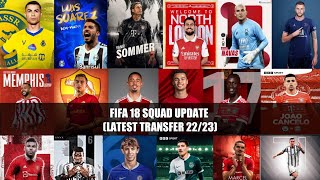 FIFA 18 SQUAD UPDATE 2023 LATEST TRANSFER SEASON 2223 [upl. by Berri511]