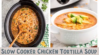 Slow Cooker Chicken Tortilla Soup [upl. by Damita300]