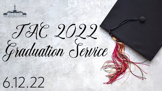 TAC 2022 Graduation Service [upl. by Nnahteb]