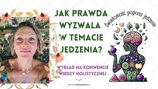 Jak prawda wyzwala w temacie jedzenia  wykład na KWH w Gdyni [upl. by Biernat]