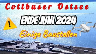 Cottbuser Ostsee Ende Juni 2024  Es gibt ein paar Baustellen [upl. by Aidul116]