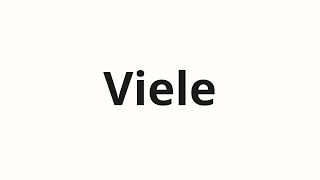 How to pronounce Viele [upl. by Jola]