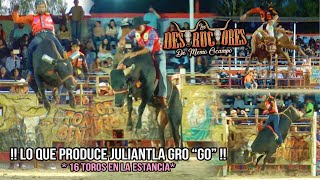 LO QUE PRODUCE JULIANTLA GRO quotGOquot  16 TOROS  CAYÓ MASCOTA  Destructores En La Estancia Gto 2023 [upl. by Wertheimer]