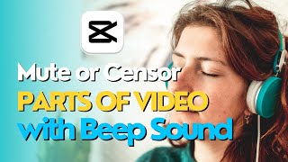 How to Mute or Censor Parts of a Video with Beep Sound in CapCut  Easy PC Tutorial [upl. by Ellehs]