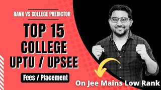 Top 15 College Uptu 2022  Upsee college  Uptu counselling process 2022  Upcet  Jee Mains  Josaa [upl. by Otis]