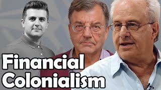 Richard D Wolff amp Michael Hudson The Shocking Truth Behind the End of Financial Colonialism [upl. by Arded]