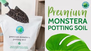 Announcing Premium Monstera Soil  The Best Soil Mix for Monsteras  Houseplant Resource Center [upl. by Iny837]