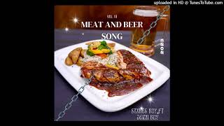 Stakes boy ft Zemii boyMeat and beer Songvol 10 [upl. by Celinda]