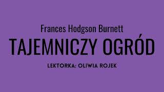 Frances Hodgson Burnett quotTajemniczy ogródquot  rozdział 6  Oliwia Rojek [upl. by Alian]