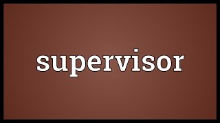 Supervisor Meaning [upl. by Mungovan76]