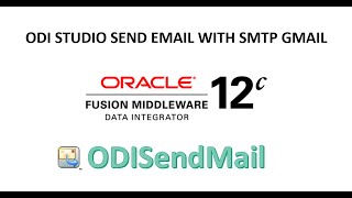 ODI  ETL Session 4  OdiSendMail With SMTP GMAIL amp Fix Error Must issue a STARTTLS command first [upl. by Debby]