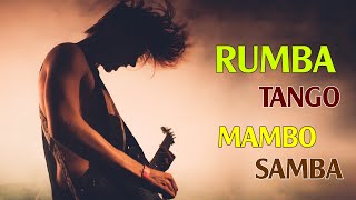 RUMBA  TANGO  MAMBO SAMBA 2021  Most Relaxing Spanish Guitar Music Ever  Best Guitar Music Hits [upl. by Wenona]