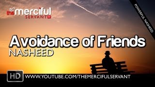 Nasheed  Avoidance of Friends ᴴᴰ [upl. by Barthol]