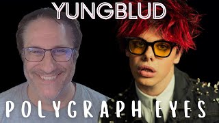 PATREON SPECIAL YUNGBLUD Polygraph Eyes Reaction [upl. by Einberger662]