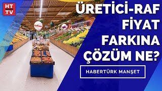 Marketlere denetimde neye bakılacak yaptırım olacak mı  Habertürk Manşet  20 Eylül 2021 [upl. by Airamana]