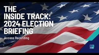 The Inside Track 2024 Election Briefing [upl. by Ramses]