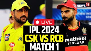 IPL LIVE Match Today  CSK Beat RCB By 6 Wickets In The Opening Match Of IPL 2024  IPL Live News [upl. by Chivers]