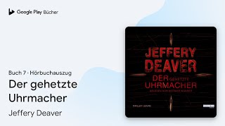 „Der gehetzte Uhrmacher Buch 7“ von Jeffery Deaver · Hörbuchauszug [upl. by Connett]