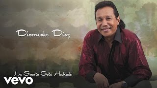 Diomedes Díaz  La Suerte Está Echada Cover Audio [upl. by Ahsile719]