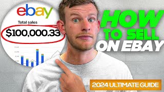 How To Sell On EBay In 2024 The Ultimate Beginners Guide [upl. by Ertsevlis]