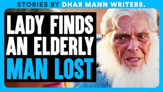 Lady FINDS Lost ELDERLY MAN  Dhar Mann Bonus Videos [upl. by Compte]