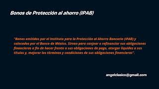 BONOS DE PROTECCION AL AHORRO IPAB [upl. by Aeki]