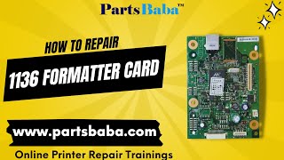 1136 Formatter Board FULL Training  How to Repair 1136 Formatter Card  Parts Baba [upl. by Painter890]