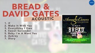 Official Full Album Music of Bread amp David Gates  Acoustic Covers [upl. by Eesak906]