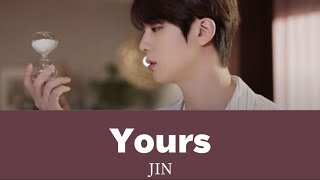 JIN「Yours」カナルビ歌詞動画 [upl. by Dill]