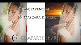 Transparencia sobre mascara de capa en Photoshop [upl. by Aytak68]