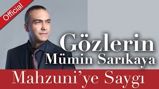 Mümin Sarıkaya  Gözlerin Mahzuniye Saygı [upl. by Takeshi229]