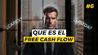 EXPLICACION COMPLETA FREE CASH FLOW  Aprender a invertir de 0 a 100 6 inversion finanzas [upl. by Mimi]