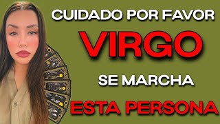 VIRGO ♍️ SE MARCHA DE TU VIDA 💔😭 ESTA PERSONA CERCANA A TI‼️ HOROSCOPO VIRGO HOY TAROT AMOR [upl. by Latoyia]