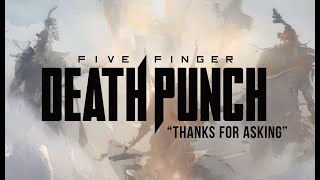 Five Finger Death Punch  Thanks For Asking Official Lyric Video [upl. by Helga]