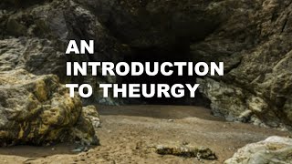 Theurgy A Brief Introduction [upl. by Jurdi132]