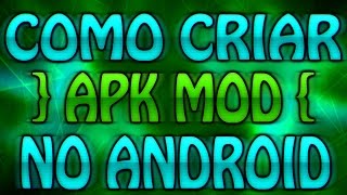 Como criar aplicativos modificado APK MOD no Android [upl. by Mellisa]