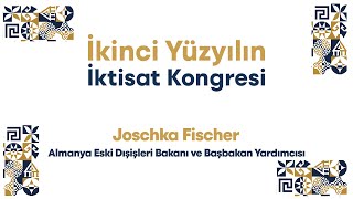 İkinci Yüzyılın İktisat Kongresi Almanya Eski Dışişleri Bakanı Joschka Fischer [upl. by Rese]