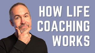 How Life Coaching Works [upl. by Ainerol]