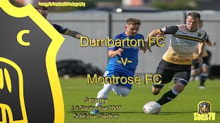 Dumbarton v Montrose  Irn Bru Cup 2nd Round 8th Sep 2018 [upl. by Oek]