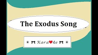 The Exodus Song for Karaoke [upl. by Apollus89]