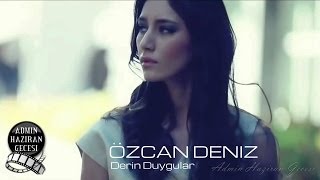 Özcan Deniz  Derin Duygular [upl. by Worrell]