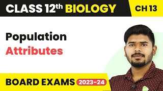 Class 12 Biology Chapter 13  Population Attributes  Organisms and Populations 202223 [upl. by Kassel]