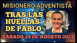 MISIONERO ADVENTISTA 2024 SÁBADO 24 DE AGOSTO  TRAS LAS HUELLAS DE PABLO WILINTON  COLOMBIA [upl. by Elleirua937]