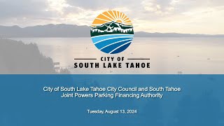 City Council and South Tahoe Joint Powers Parking Financing Authority  August 13 2024 [upl. by Ralip]