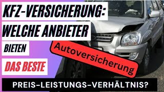 KfzVersicherung Welche Anbieter bieten das beste PreisLeistungsVerhältnis [upl. by Eyoj]