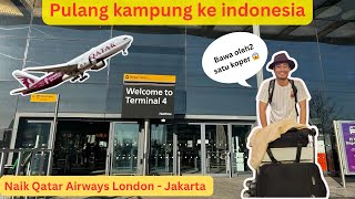 QATAR AIRWAYS LONDON TO JAKARTA PULANG KAMPUNG KE INDONESIA [upl. by Aroel]