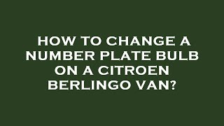 Citroen Berlingo How to remove Rear Light Cluster [upl. by Noirad17]